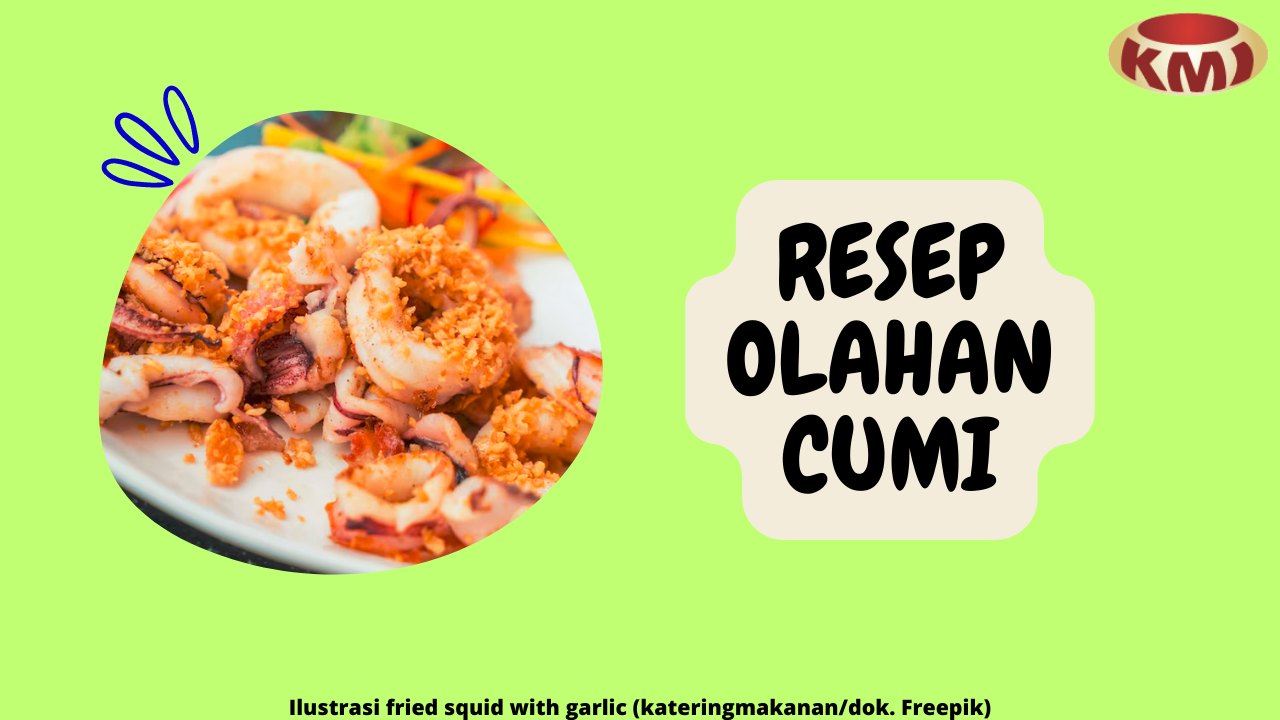 6 Resep Olahan Cumi yang Praktis dan Lezat